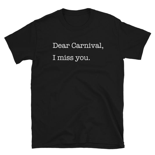 Dear Carnival, I Miss You Tee